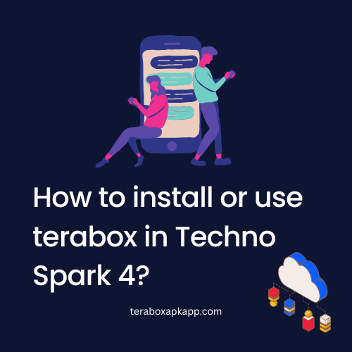 How to install or use terabox in techno spark 4